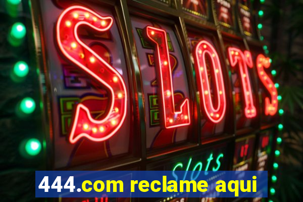 444.com reclame aqui